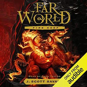 FarWorld: Fire Keep by J. Scott Savage