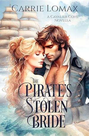 The Pirate's Stolen Bride by Carrie Lomax