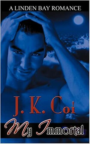 My Immortal by J.K. Coi