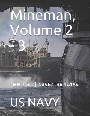 Mineman, Volume 2 - 3: (mn 3 & 2) Navedtra 14154 by Us Navy