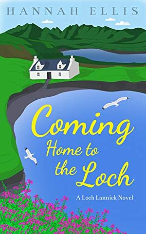 Coming Home to the Loch by Hannah Ellis