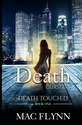 Death Cursed: Death Touched Book 1 by Mac Flynn