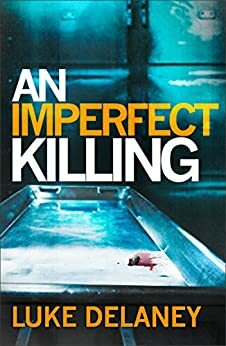An Imperfect Killing by Luke Delaney