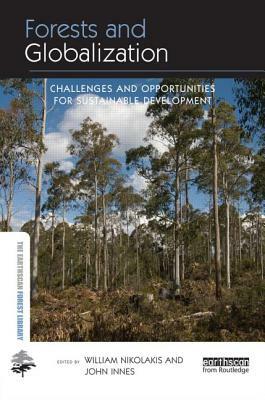 Forests and Globalization: Challenges and Opportunities for Sustainable Development by 