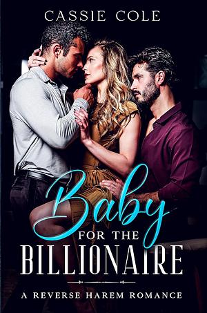 Baby for the Billionaire by Cassie Cole