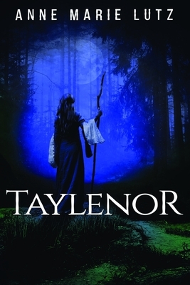 Taylenor by Anne Marie Lutz