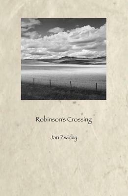 Robinson's Crossing by Jan Zwicky