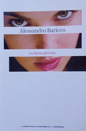 La Sposa giovane by Alessandro Baricco