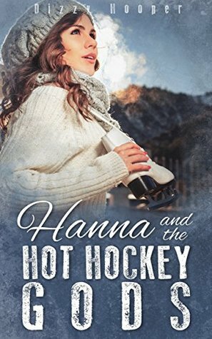 Hanna And The Hot Hockey Gods by Dizzy Hooper