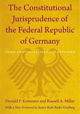 The Constitutional Jurisprudence of the Federal Republic of Germany by Donald P. Kommers