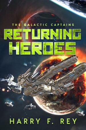 Returning Heroes by Harry F. Rey