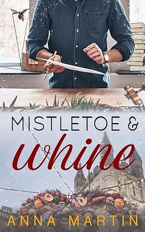 Mistletoe and Whine by Anna Martin