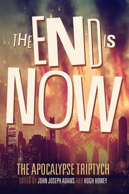 The End is Now by Robin Wasserman, Daniel H. Wilson, Jamie Ford