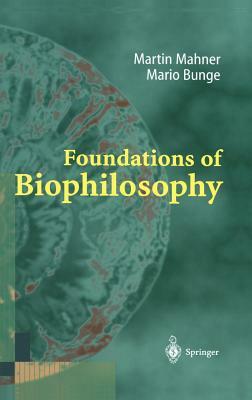 Foundations of Biophilosophy by Martin Mahner, Mario Bunge