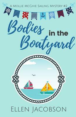 Bodies in the Boatyard by Ellen Jacobson