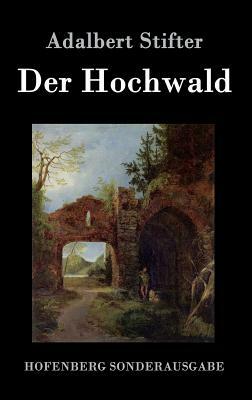 Der Hochwald by Adalbert Stifter