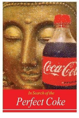 In Search of the Perfect Coke by David Christopher Lane