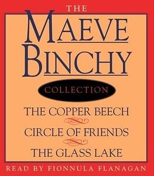 Maeve Binchy Value Collection: The Copper Beech, Circle of Friends, The Glass Lake by Fionnula Flanagan, Maeve Binchy, Maeve Binchy