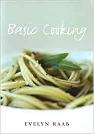 Basic Cooking by Evelyn Raab