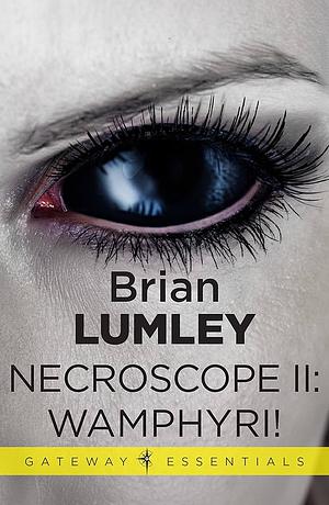 Necroscope II: Wamphyri! by Brian Lumley