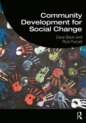 Community Development for Social Change by Rod Purcell, Dave Beck