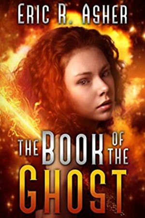 The Book of the Ghost by Eric R. Asher
