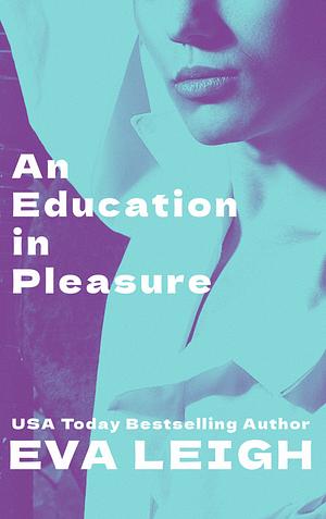 An Education in Pleasure by Eva Leigh