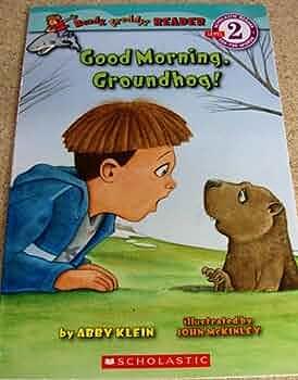 Good Morning, Groundhog! by Abby Klein