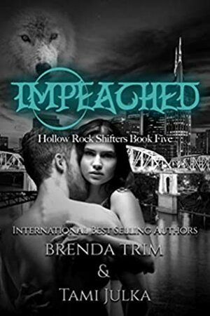 Impeached by Tami Julka, Brenda Trim