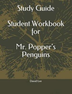 Study Guide Student Workbook for Mr. Popper by David Lee