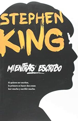 MIENTRAS ESCRIBO by Stephen King