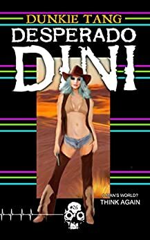 Desperado Dini by Dunkie Tang