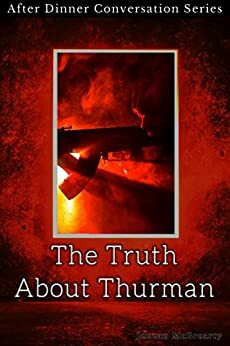 The Truth About Thurman: After Dinner Conversation Short Story Series by Jenean McBrearty