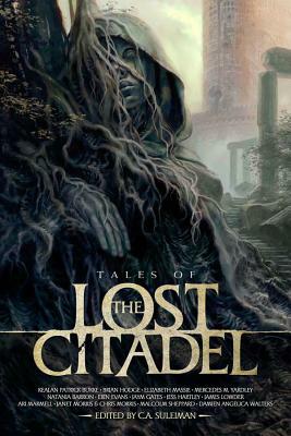 Tales of the Lost Citadel Anthology by Elizabeth Massie, Brandon Hodge, Kealan Patrick Burke