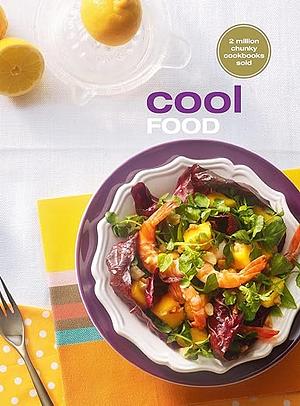 Cool Food by Murdoch Books Test Kitchen Staff, Louise Austin