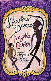 Shadow Dance by Angela Carter