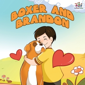 Boxer and Brandon by Kidkiddos Books, Inna Nusinsky