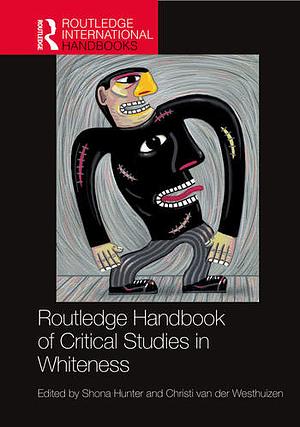 Routledge Handbook of Critical Studies in Whiteness by 