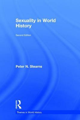 Sexuality in World History by Peter N. Stearns