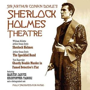 Sherlock Holmes Theatre by William Gillette, Arthur Conan Doyle