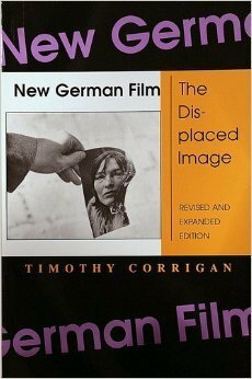 New German Film: The Displaced Image by Timothy Corrigan