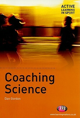 Coaching Science by Dan Gordon