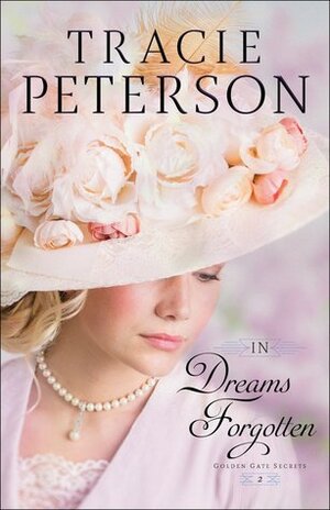 In Dreams Forgotten by Tracie Peterson