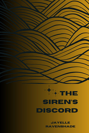 The Siren's Discord by Jayelle Ravenshade