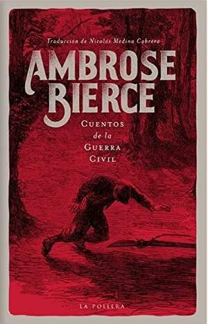 Cuentos de la Guerra Civil by Nicolás Medina Cabrera, Ambrose Bierce