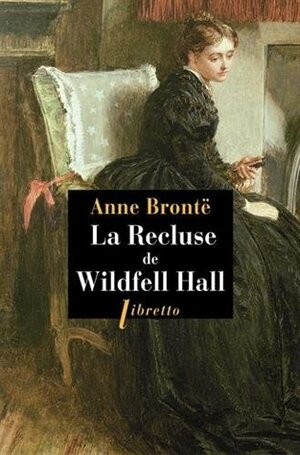 La Recluse de Wildfell Hall by André Frédérique, Georges Charbonnier, Anne Brontë