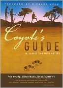 Coyote's Guide to Connecting with Nature by Jon Young, Ellen Haas, Evan McGown