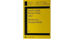 Mission In A Pluralist World by Aasulv Lande