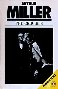 The Crucible by Arthur Miller