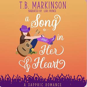 A Song in Her Heart by T.B. Markinson